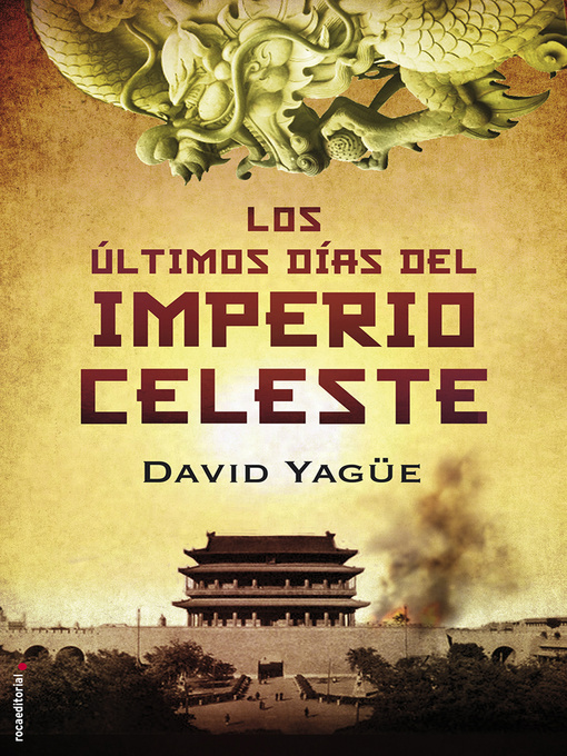 Title details for Los últimos días del imperio celeste by David Yagüe - Available